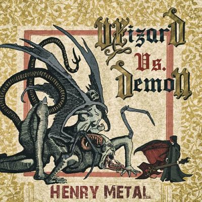 Henry Metal - Wizard vs. Demon (2017) 320 kbps - Heavy Metal