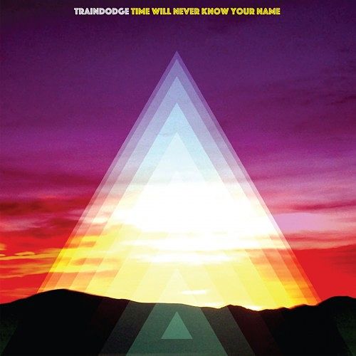 Traindodge - Time Will Never Know Your Name (2016) 320 kbps