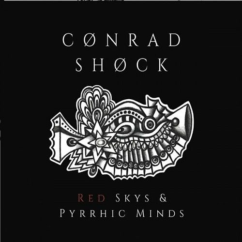 Cønrad Shøck - Red Skys & Pyrrhic Minds (2017) 320 kbps