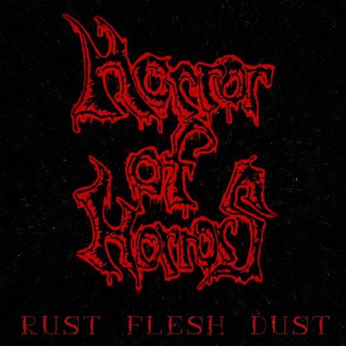 Horror Of Horrors - Rust Flesh Dust (2017)