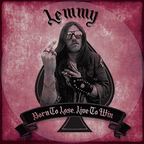 Lemmy - Born to Lose Live To Win (2017) 320 kbps