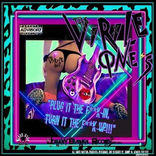 The Virile One's - Plug It the Fuck in, Turn It the Fuck Up!!!!! (2017) 320 kbps