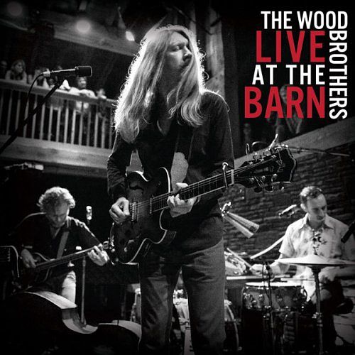 The Wood Brothers - Live at the Barn (Live) (2017) 320 kbps