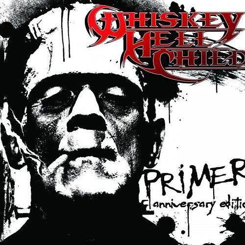 Whiskey HellChild - Primer [Anniversary Edition] (2016)