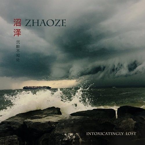 Zhaoze - Intoxicatingly Lost (2016) 320 kbps