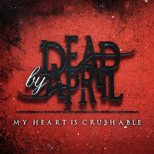 Dead By April - My Heart Is Crushable [Single] (2017) 320 kbps