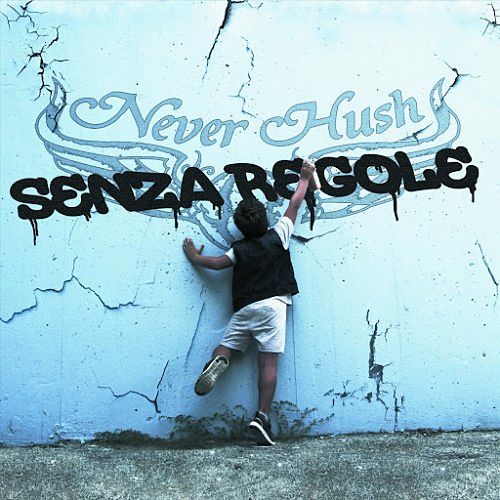 Neverhush - Senza Regole (2017) 320 kbps