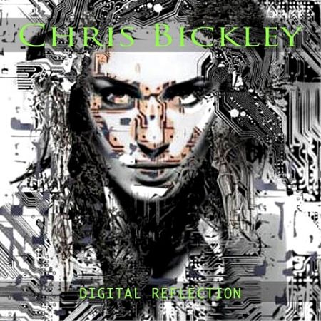 Chris Bickley - Digital Reflection (2017) 320 kbps