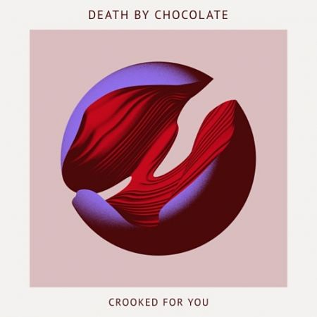 Death By Chocolate - Crooked for You (2017) 320 kbps