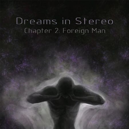 Dreams in Stereo - Chapter 2: Foreign Man (2017) 320 kbps + Digital Booklet