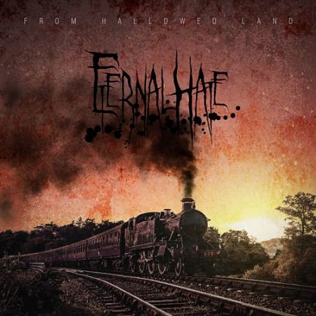 Eternal Hate - From Hallowed Land (2017) 320 kbps