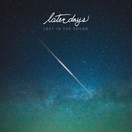 Later Days - Lost in the Sound (2017) 320 kbps