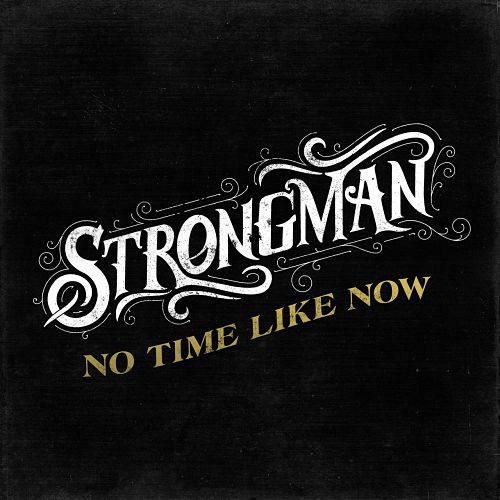 Steve Strongman - No Time Like Now (2017) 320 kbps