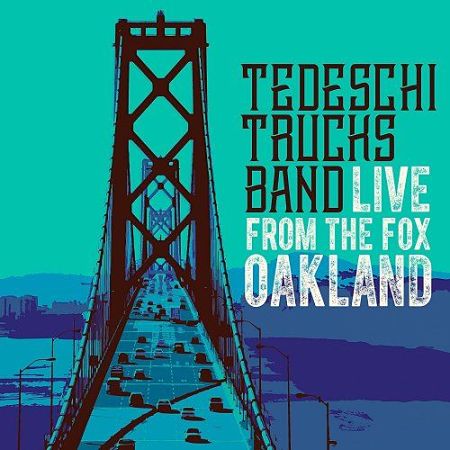 Tedeschi Trucks Band - Live From The Fox Oakland (2017) 320 kbps