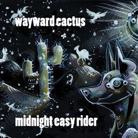 Wayward Cactus - Midnight Easy Rider (2017) 320 kbps