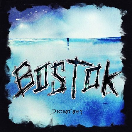 Bostok - Dichotomy (2017) 320 kbps
