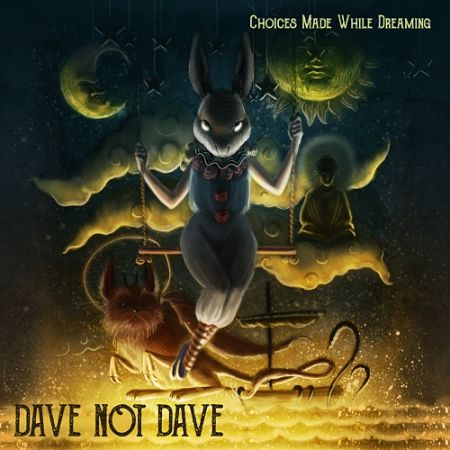 Dave Not Dave - Choices Made While Dreaming (2017) 320 kbps