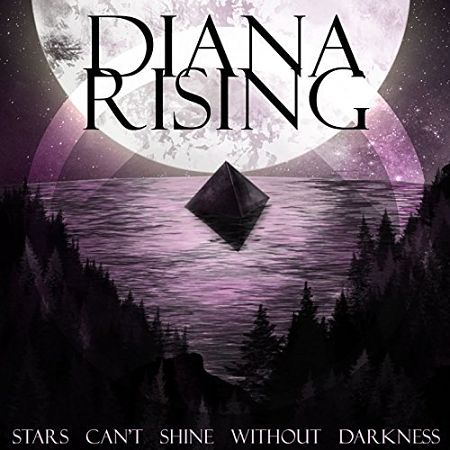 Diana Rising - Stars Can't Shine Without Darkness (2017) 320 kbps