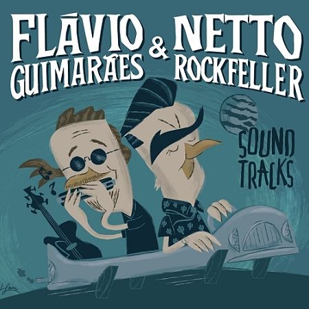 Flávio Guimarães & Netto Rockfeller - Sound Tracks (2017)