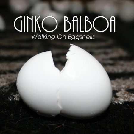 Ginko Balboa - Walking on Eggshells (2017) 320 kbps