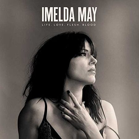 Imelda May - Life Love Flesh Blood (Deluxe Edition) (2017) 320 kbps