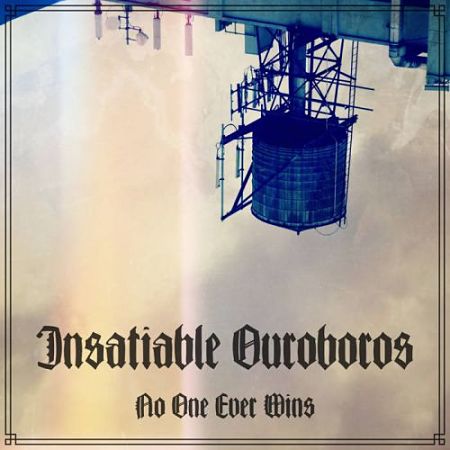 Insatiable Ouroboros - No One Ever Wins (2017) 320 kbps