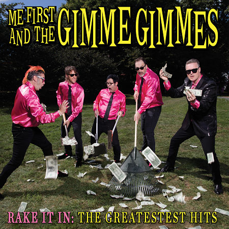 Me First and the Gimme Gimmes - Rake It In: The Greatestest Hits (2017)