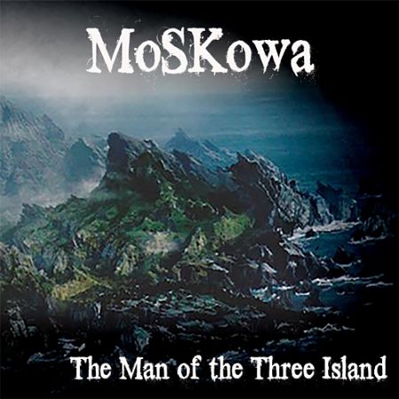MoSKowa - The Man of the Three Island (2017)