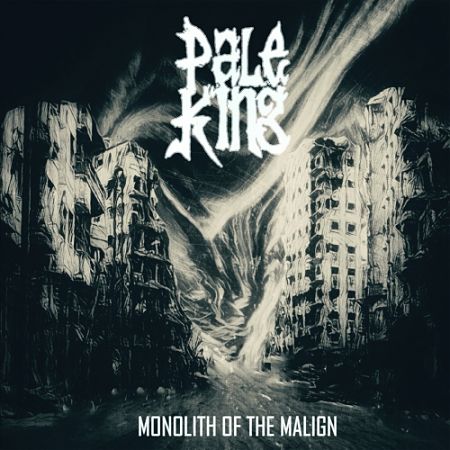 Pale King - Monolith of the Malign (2017) 320 kbps