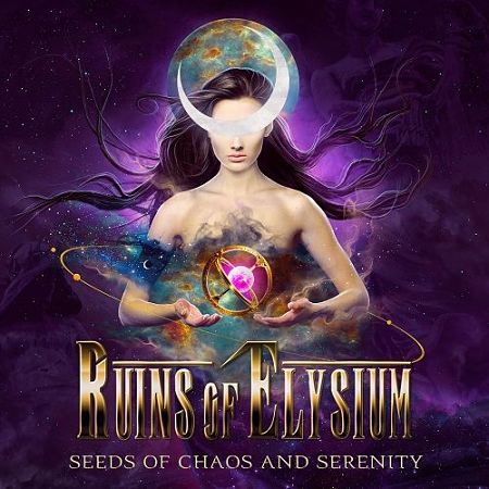 Ruins Of Elysium - Seeds Of Chaos And Serenity (2017) 320 kbps