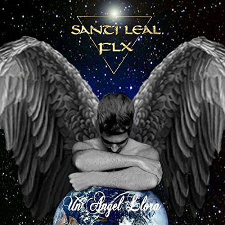 Santi Leal FLX - Un ángel llora (2017) 320 kbps