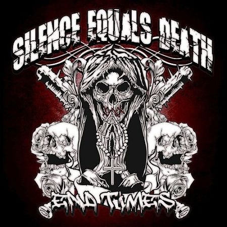 Silence Equals Death - End Times (2017) 320 kbps