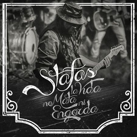 Stafas - La Vida No Mata Ni Engorda [Live] (2017) 320 kbps
