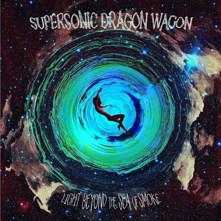 Supersonic Dragon Wagon - Light Beyond The Sea Of Smoke (2017) 320 kbps