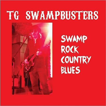 TG Swampbusters - Swamp Rock Country Blues (2017) 320 kbps