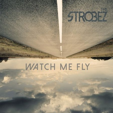 The Strobez - Watch Me Fly (2017) 320 kbps