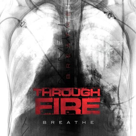 Through Fire - Breathe (Deluxe Edition) (2017) 320 kbps