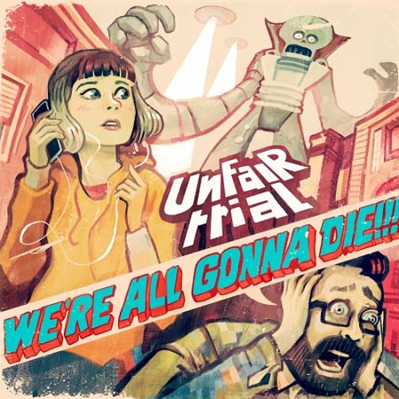 Unfair Trial - We're All Gonna Die (2017) 320 kbps