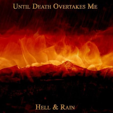 Until Death Overtakes Me - Hell & Rain (2017) 320 kbps