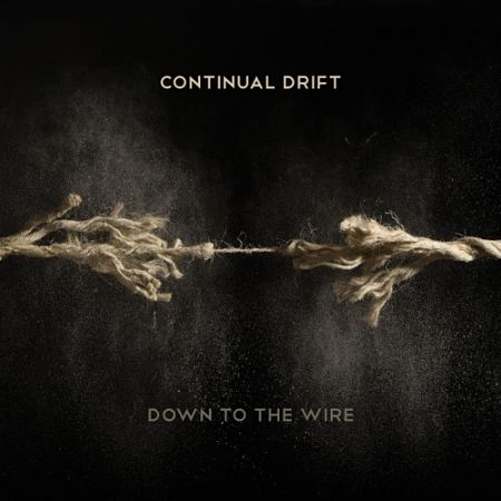 Continual Drift - Down to the Wire (2017) 320 kbps