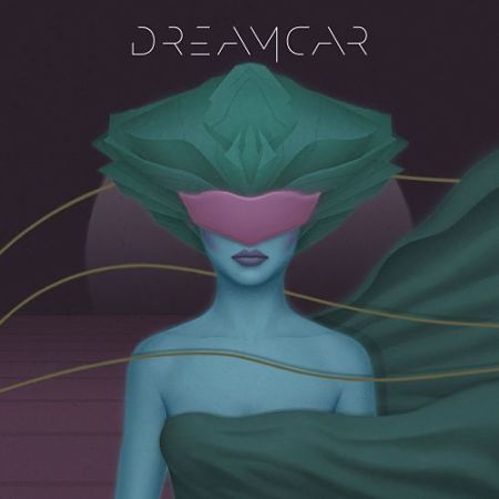 Dreamcar - Dreamcar (2017) 320 kbps