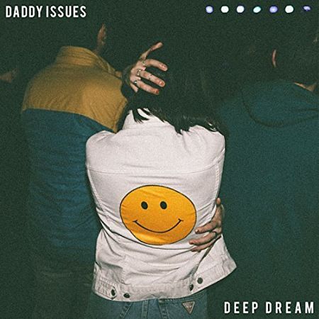 Daddy Issues - Deep Dream (2017) 320 kbps