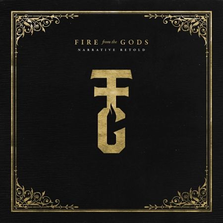 Fire from the Gods - Narrative Retold (Deluxe Edition) (2017) 320 kbps