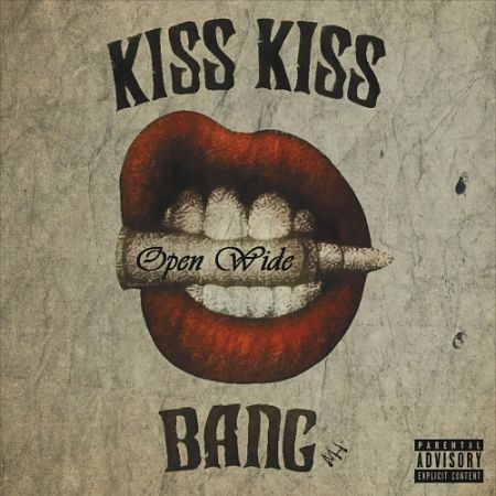 Kiss Kiss Bang - Open Wide (2017) 320 kbps