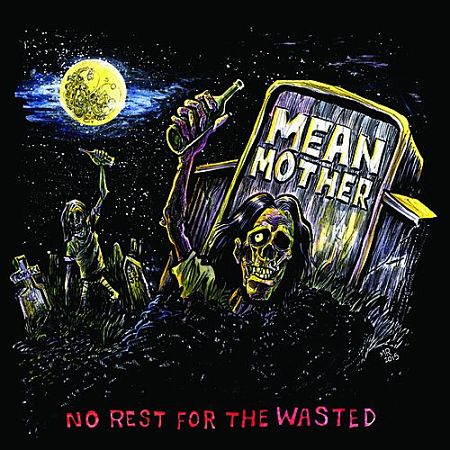 Mean Mother - No Rest For The Wasted (2017) 320 kbps