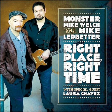 Monster Mike Welch & Mike Ledbetter - Right Place, Right Time (2017) 320 kbps