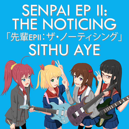 Sithu Aye - Senpai EP II: The Noticing (2017) 320 kbps