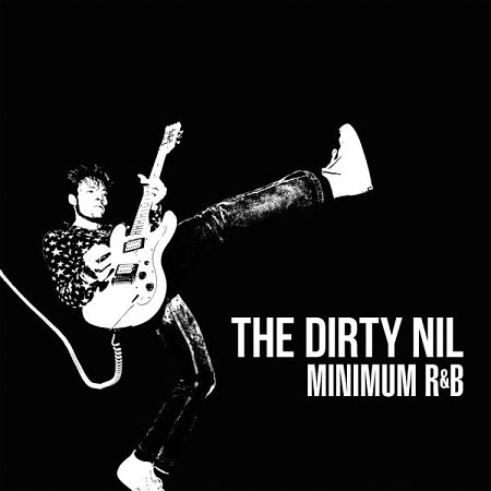 The Dirty Nil - Minimum R&B (2017) 320 kbps