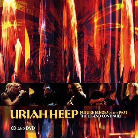 Uriah Heep – Future Echoes Of The Past – The Legend Continues