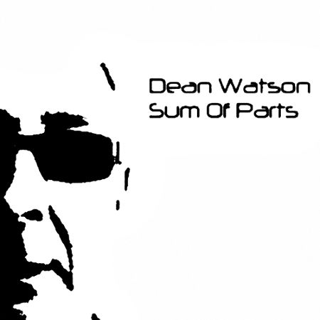 Dean Watson - Sum Of Parts (2017) 320 kbps